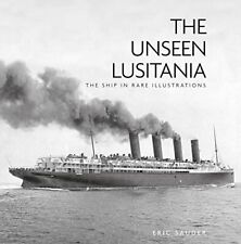 The Unseen Lusitania: Expédition En Rare Illustrations Eric Sauder, Neuf Book, F
