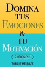 Thibaut Meurisse Domina Tus Emociones & Tu Motivación (poche)