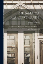 Thomas Roughley The Jamaica Planter's Guide; Or, A System For Planting A (poche)