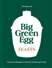 Tim Hayward Big Green Egg Feasts (relié)