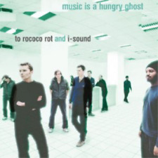 To Rococo Rot And I-sound Music Is A Hungry Ghost (vinyl) 12