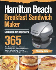 Warmy Jony Hamilton Beach Breakfast Sandwich Maker Cookbook For Beginner (poche)