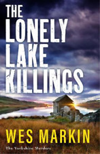 Wes Markin The Lonely Lake Killings (relié) Yorkshire Murders