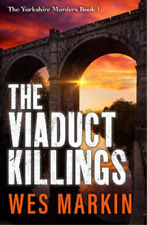 Wes Markin The Viaduct Killings (relié) Yorkshire Murders